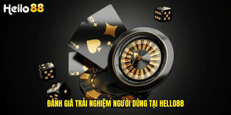 danh-gia-trai-nghiem-cua-nguoi-dung-tai-hello88