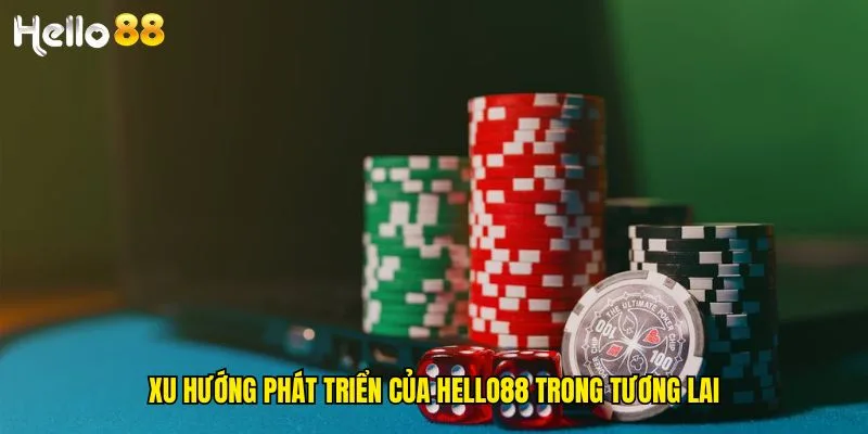 xu-huong-phat-trien-cua-hello88-trong-tuong-lai